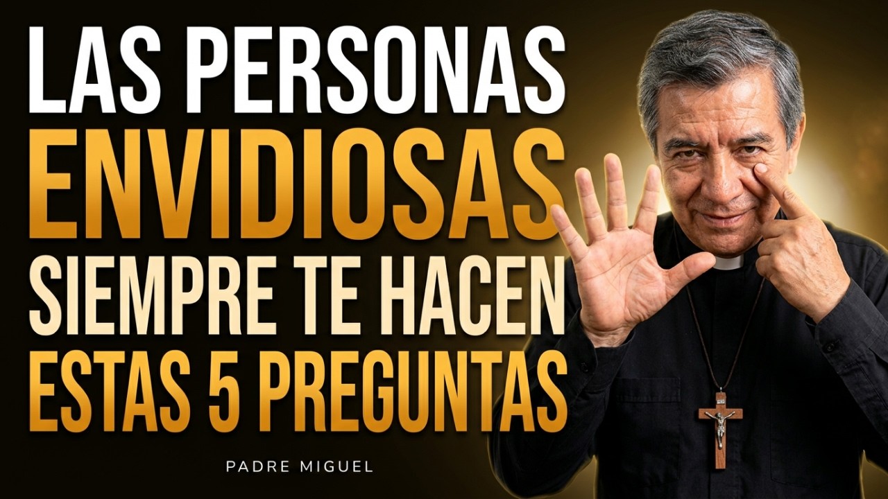 Estas 5 Preguntas Delatan A Un Envidioso Según La Palabra De Dios (ÁBRELOS OJOS) | Padre Miguel