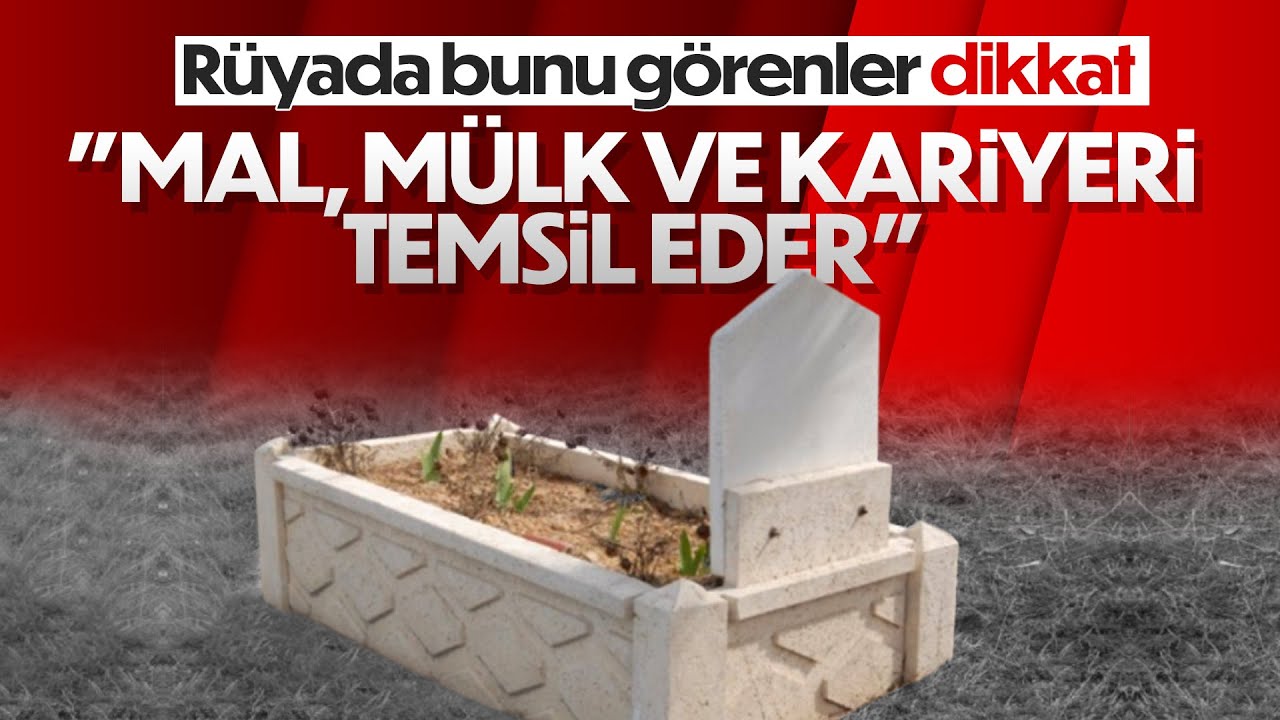 Rüyada mezar görmek ne anlama gelir? Rüyada dua etmenin anlamı nedir?