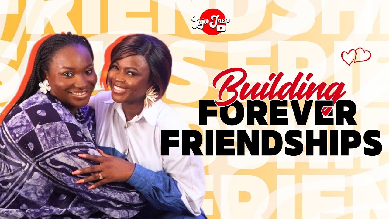 Building Forever Friendships