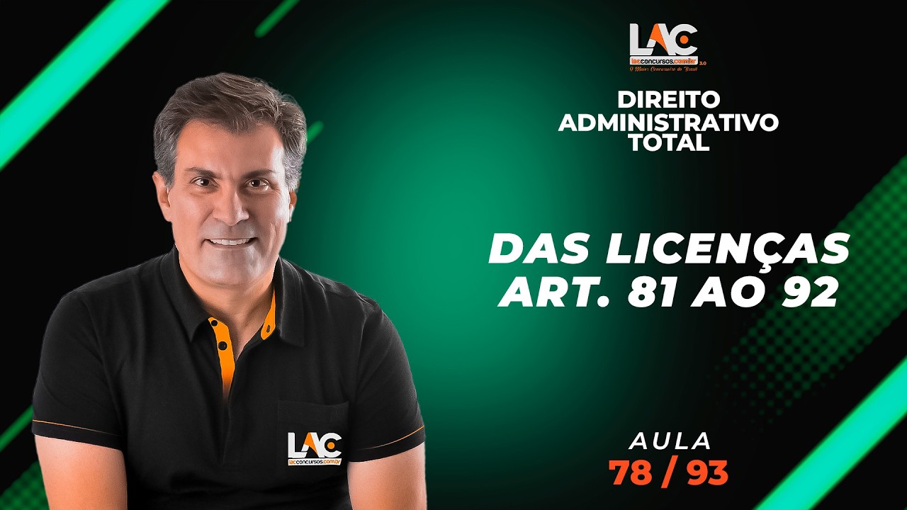 Direito Administrativo Total - Das Licenças - Art. 81 ao 92  [78/93]