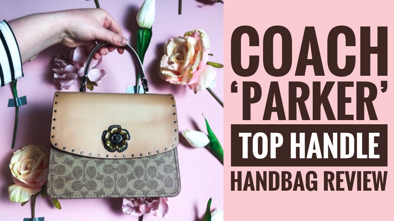 Coach Parker Top Handle Handbag Review! First impressions! Size // Cost // How To Style