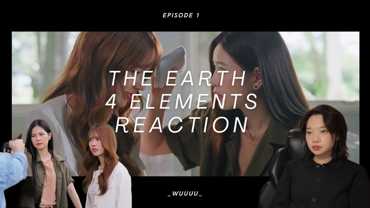 The Earth วิวาห์ปฐพี | บ้านวาทินวณิช 4 Elements Ep 1 Reaction