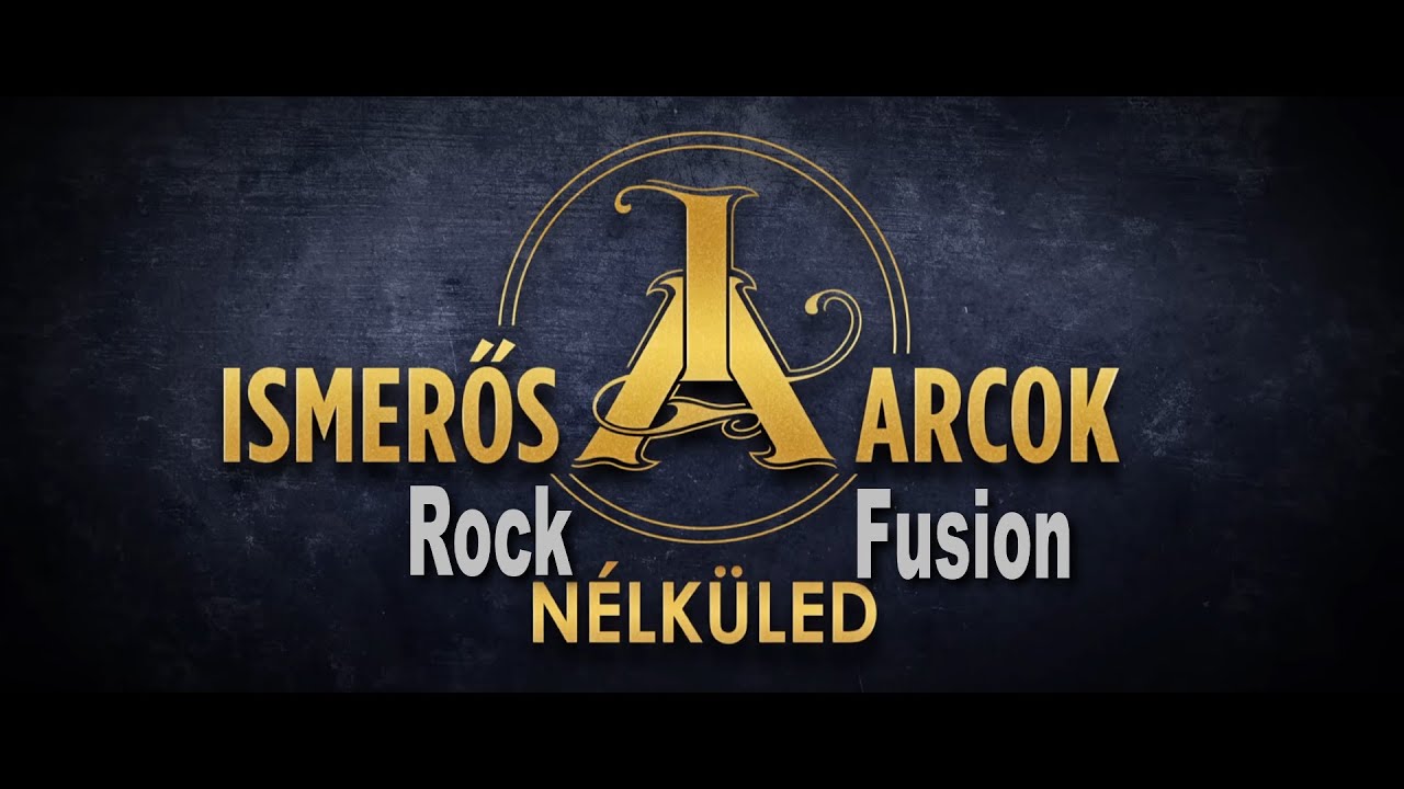 Ismerős Arcok: Nélküled (Rock Fusion - Cover)