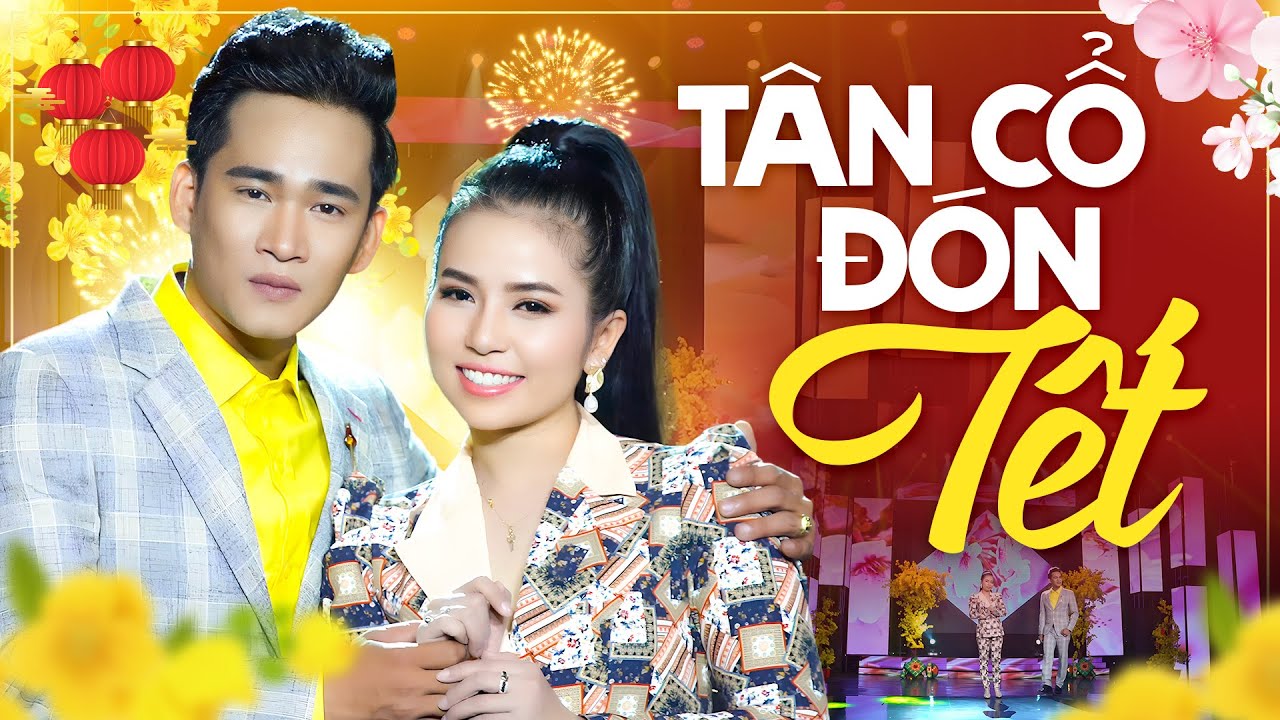 Tân Cổ Chào Xuân 2026 Nghe Là Thấy Tết - Ca Cổ Hơi Dài Hay Nhất 2026 Chúc Mừng Năm Mới