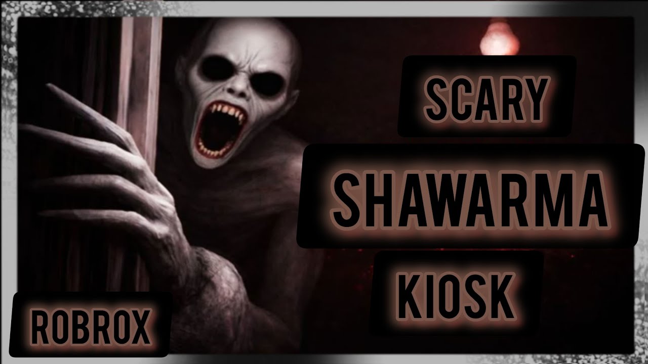 scary shawarma kiosk Roblox ( Vargas 87)