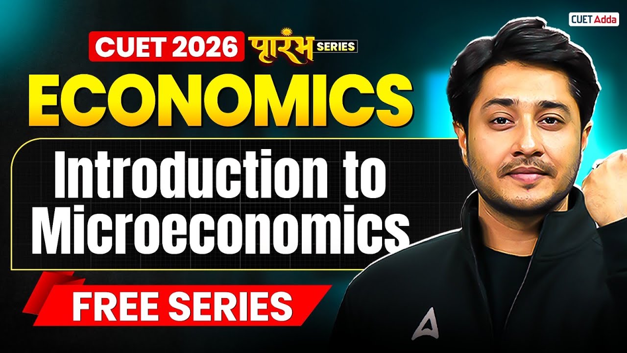 CUET 2026 Economics | Introduction to Microeconomics in One Shot | CUET Economics Free Series