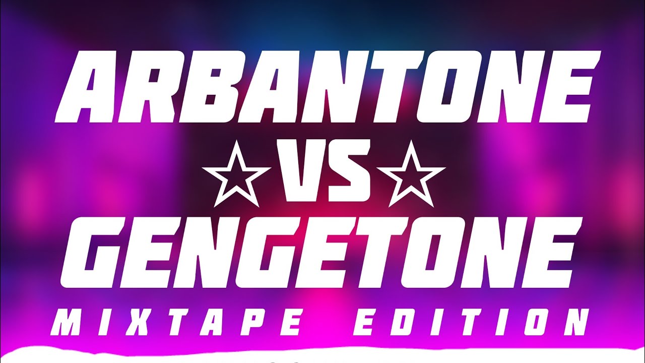 ARBANTONE VS GENGETONE MIXTAPE EDITION BROUGHT TO YOU BY DJ SAKI X JEFFAPP THE DEEJAY[MADE IN 254]