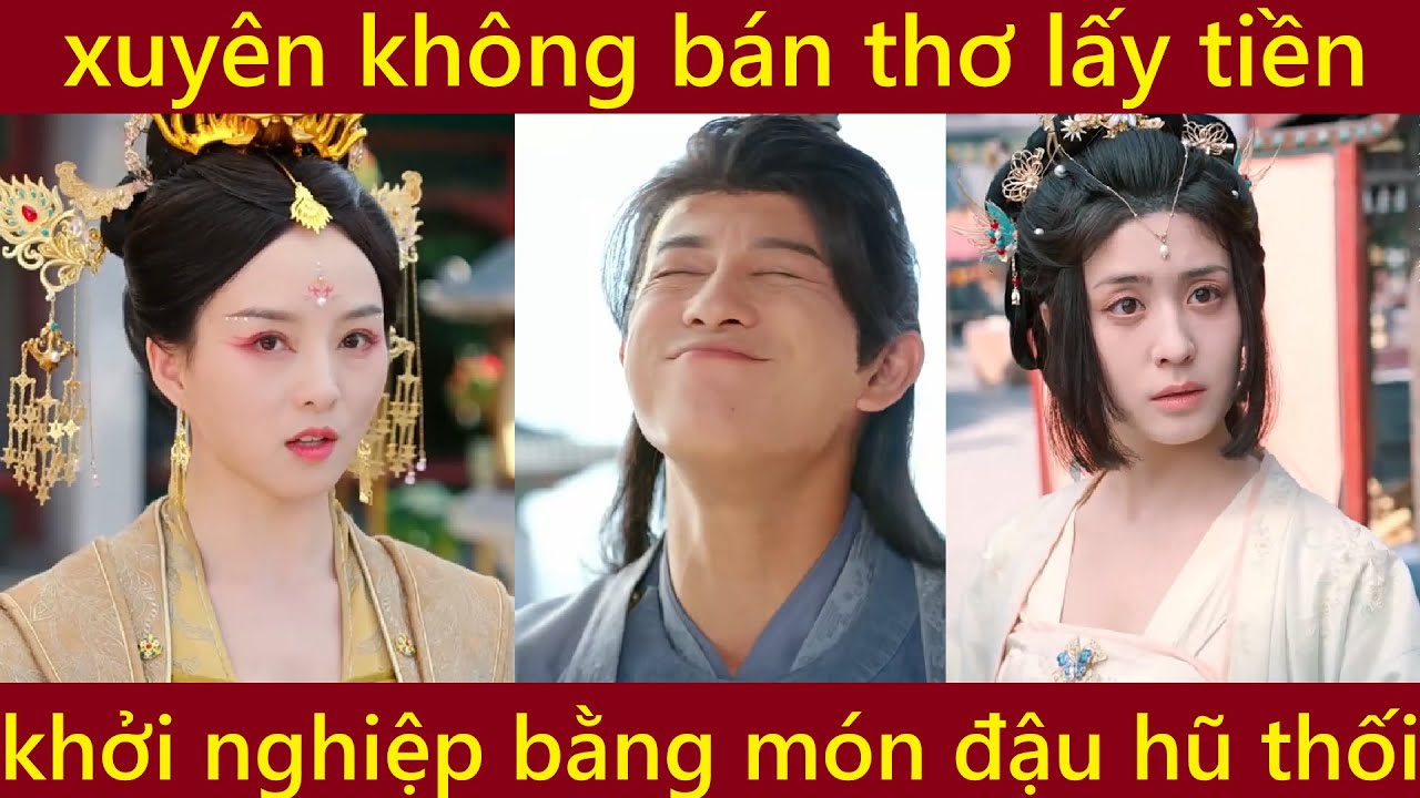 Thanh niên xuyên không ở rể làm thơ bán kiếm tiền, khởi nghiệp bằng món đậu hũ thối