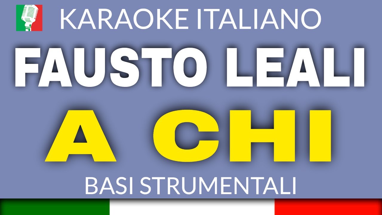 FAUSTO LEALI - A CHI (KARAOKE STRUMENTALE) [base karaoke italiano]🎤