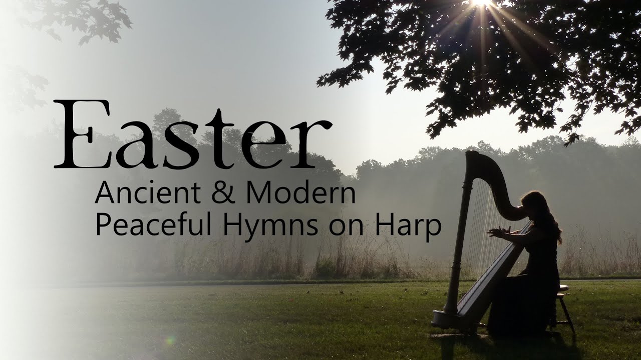 Easter Ancient and Modern, Peaceful Hymns on Harp