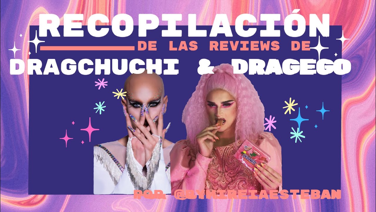 RECOPILACIÓN DE REVIEWS de Drag Chuchi y DRag Ego de Drag Race España 2