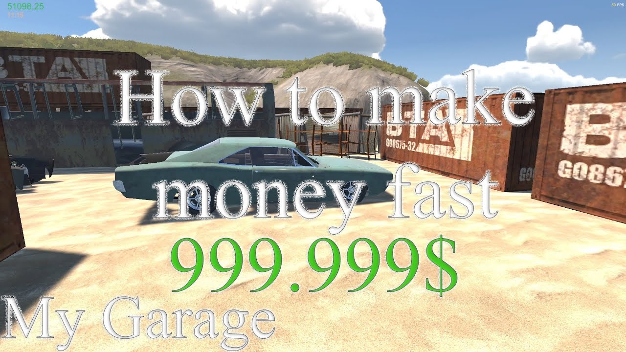 How to make money fast My Garage