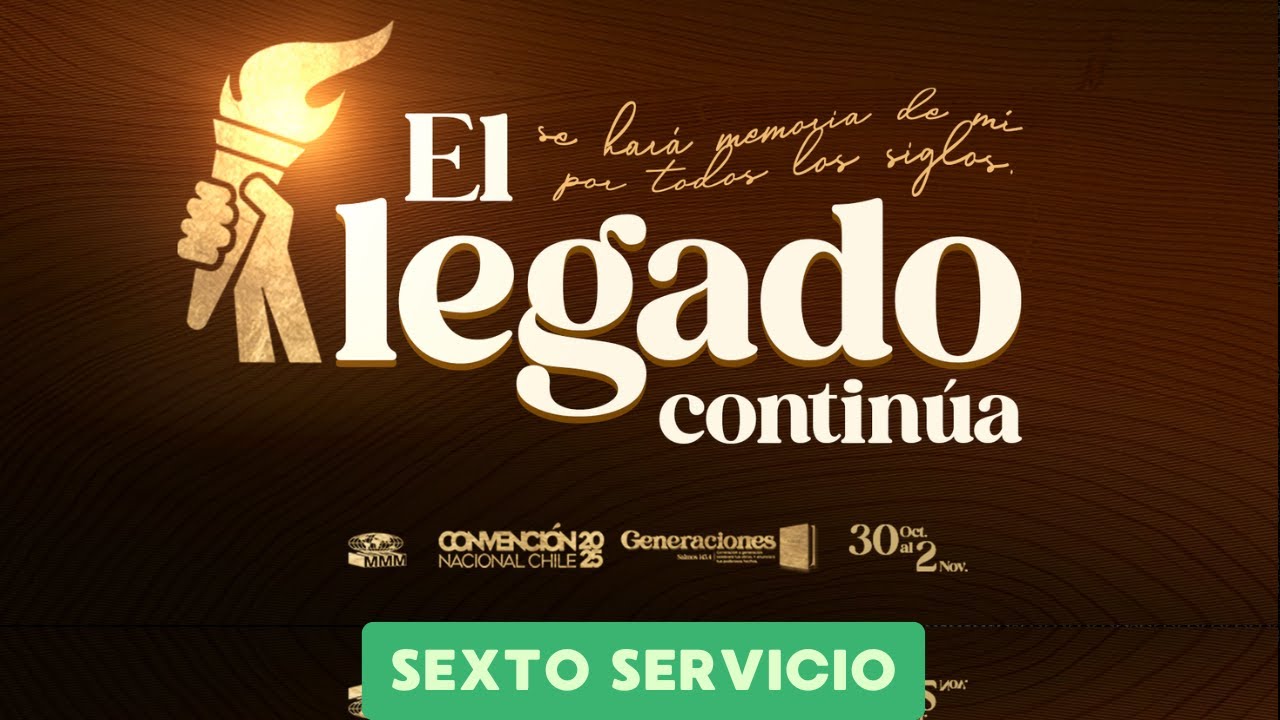 Convención Nacional del MMM Chile 2025 (Sexto Servicio)