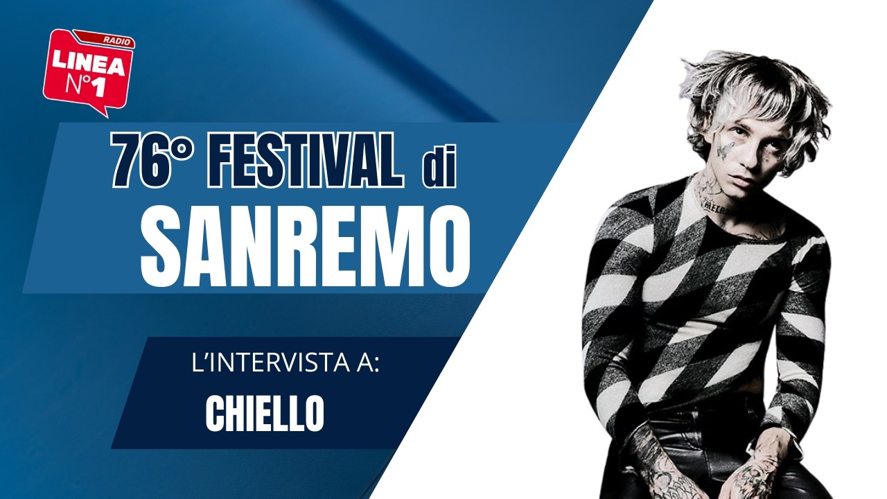 L'intervista a CHIELLO - Radio Linea n°1 a Sanremo 2026