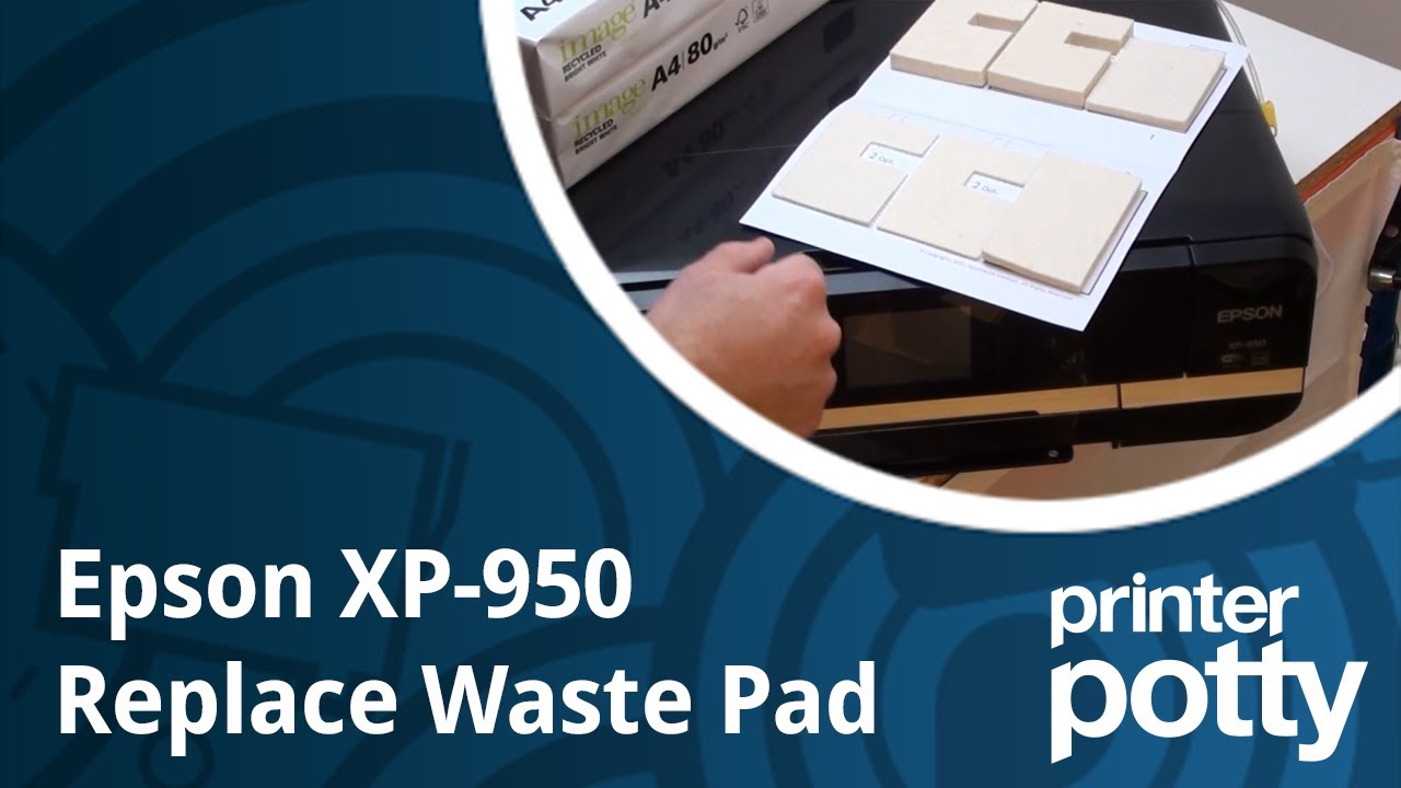 Epson XP-950 : Replace waste ink pads. (XP-960 and XP-900)