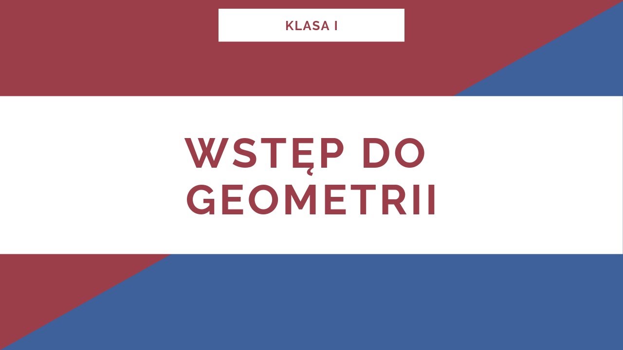 Liceum. Klasa I. Wstęp do geometrii