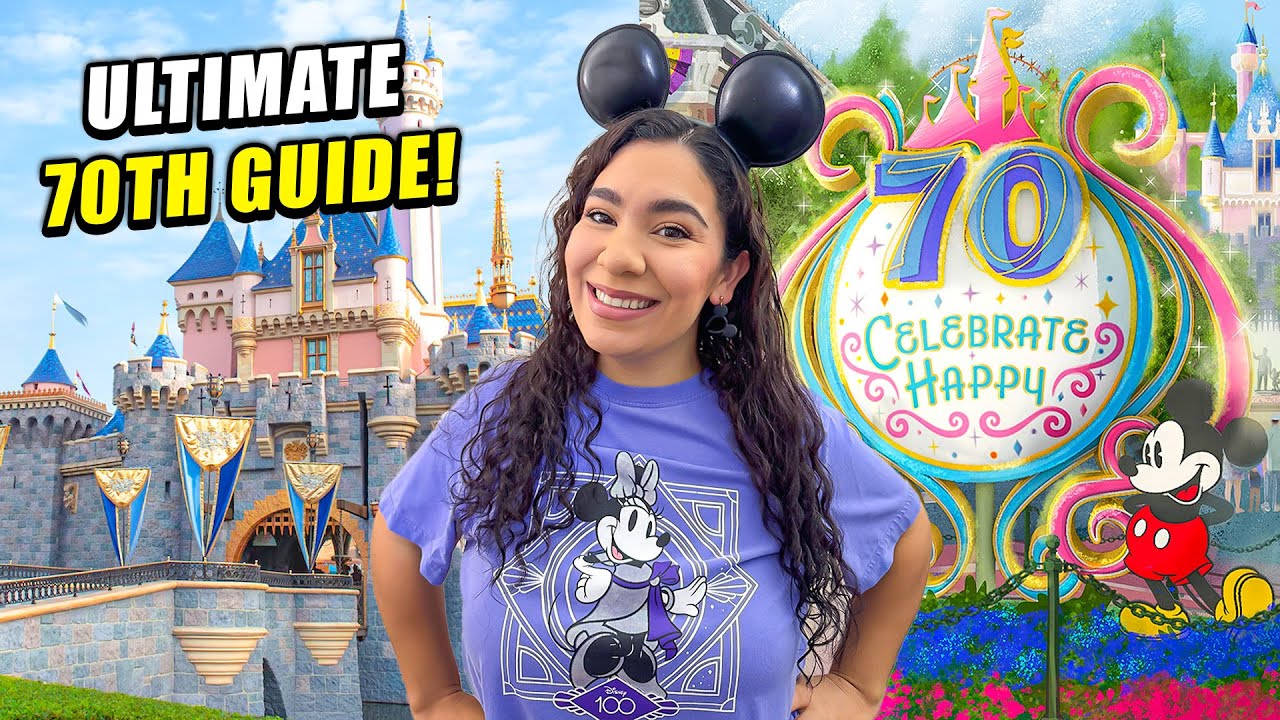 🥳 The ULTIMATE GUIDE To The DISNEYLAND RESORT'S 70th CELEBRATION: Tips & Tricks You CAN’T MISS!