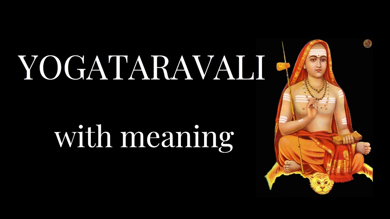 Yogataravalee of Adishankaracharya - vande gurunam - authentic thoughts  on yoga - with meaning
