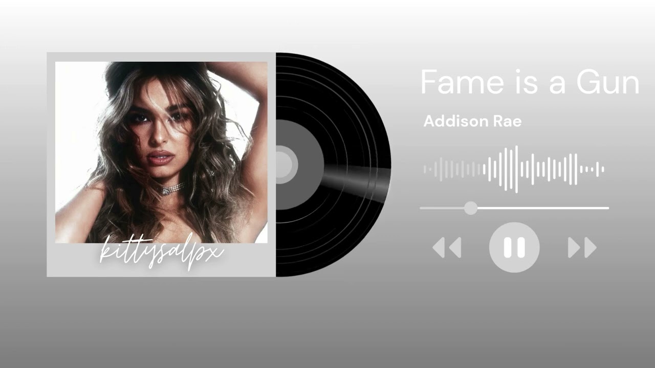 Fame is a Gun - Addison Rae (sped up)