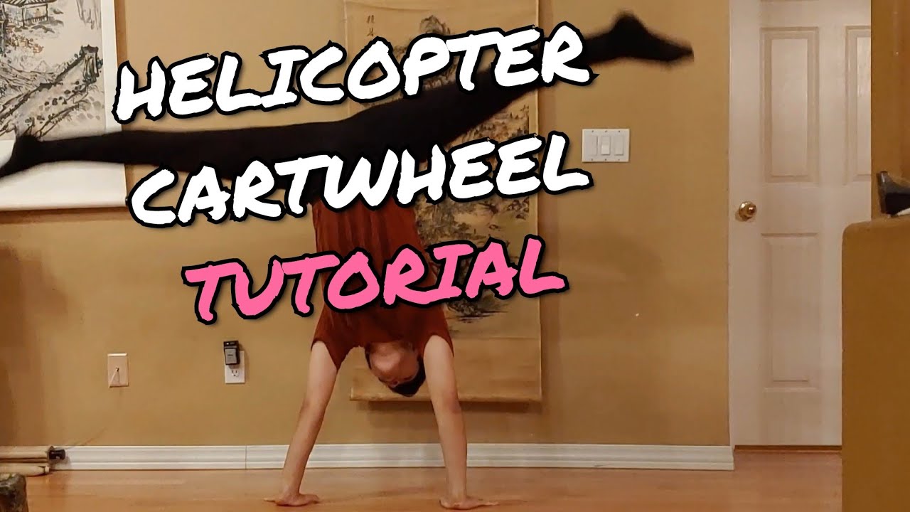 A REAL helicopter cartwheel Tutorial