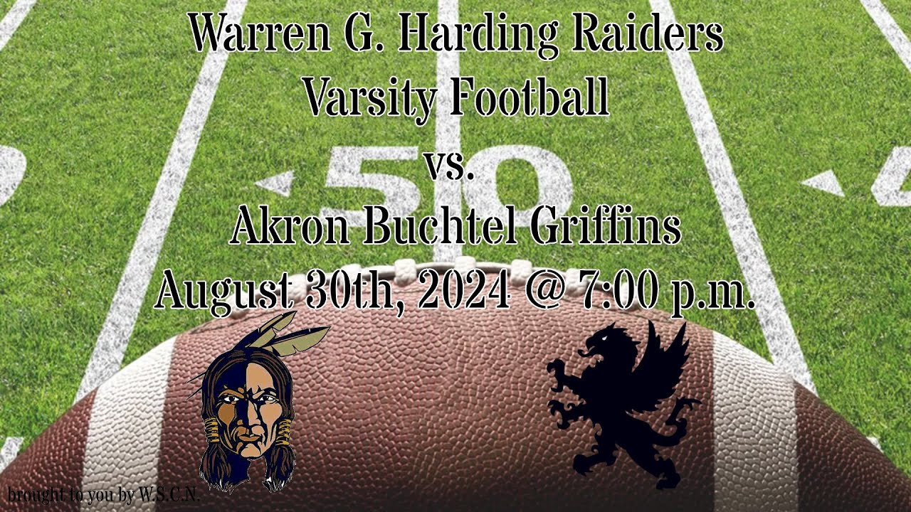 Warren G. Harding Raiders Varsity Football vs. Akron Buchtel Griffins (Aug. 30, 2024)