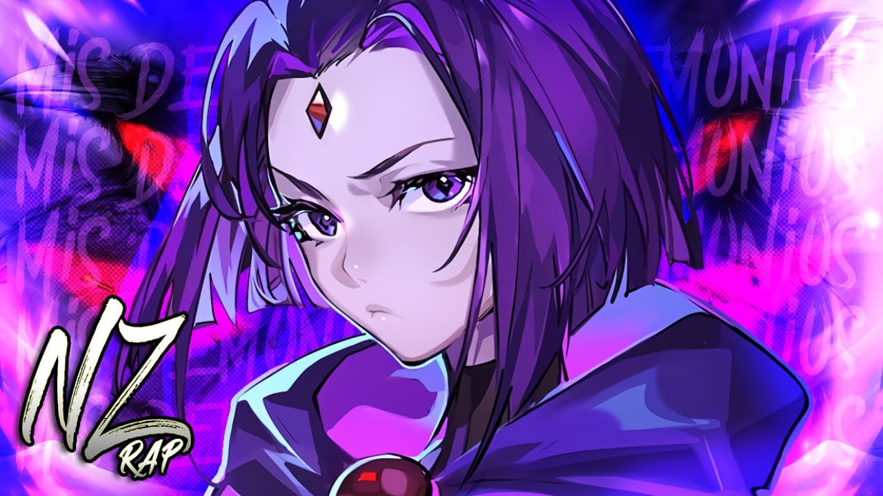 Mis Demonios || Raven (TEEN TITANS) || Nat Zhu
