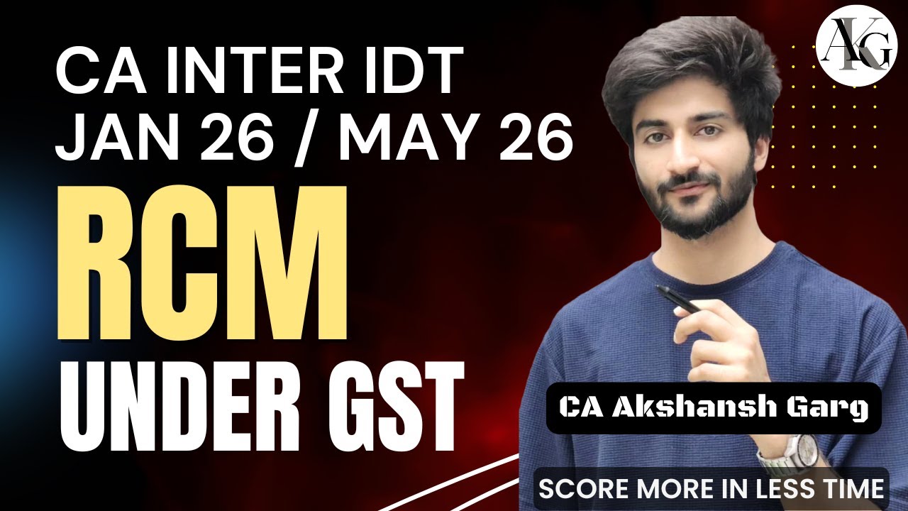 RCM Under GST | CA Inter Jan'26/May'26 | CA Akshansh Garg