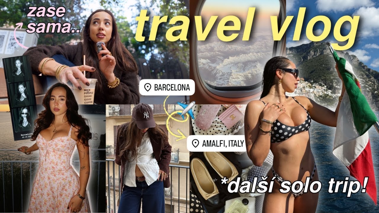 MŮJ POSLEDNÍ SOLO TRIP! | Barcelona & Amalfi Coast