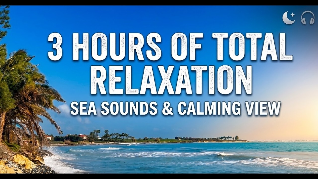 3 Hours of Calm Ocean Waves - Relaxing Sea Sounds & Beautiful View