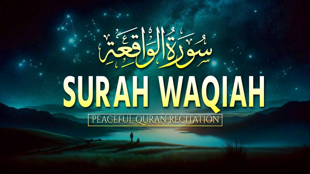 Surah Al Waqiah - سورة الواقعة | Heart Touching Quran Recitation For Your Soul by Shamsul haQue