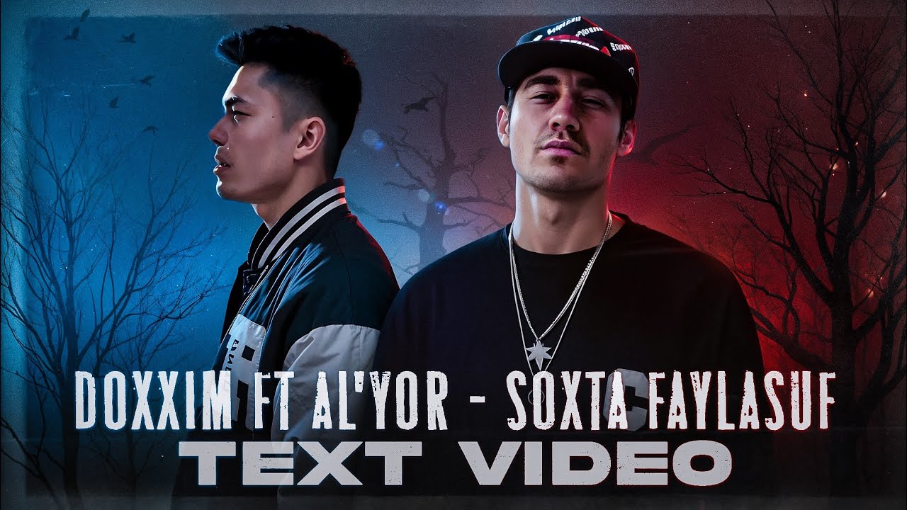 TEXT VIDEO // AL'YOR ft DOXXIM - SOXTA FAYLASUF #soxta #faylasuf