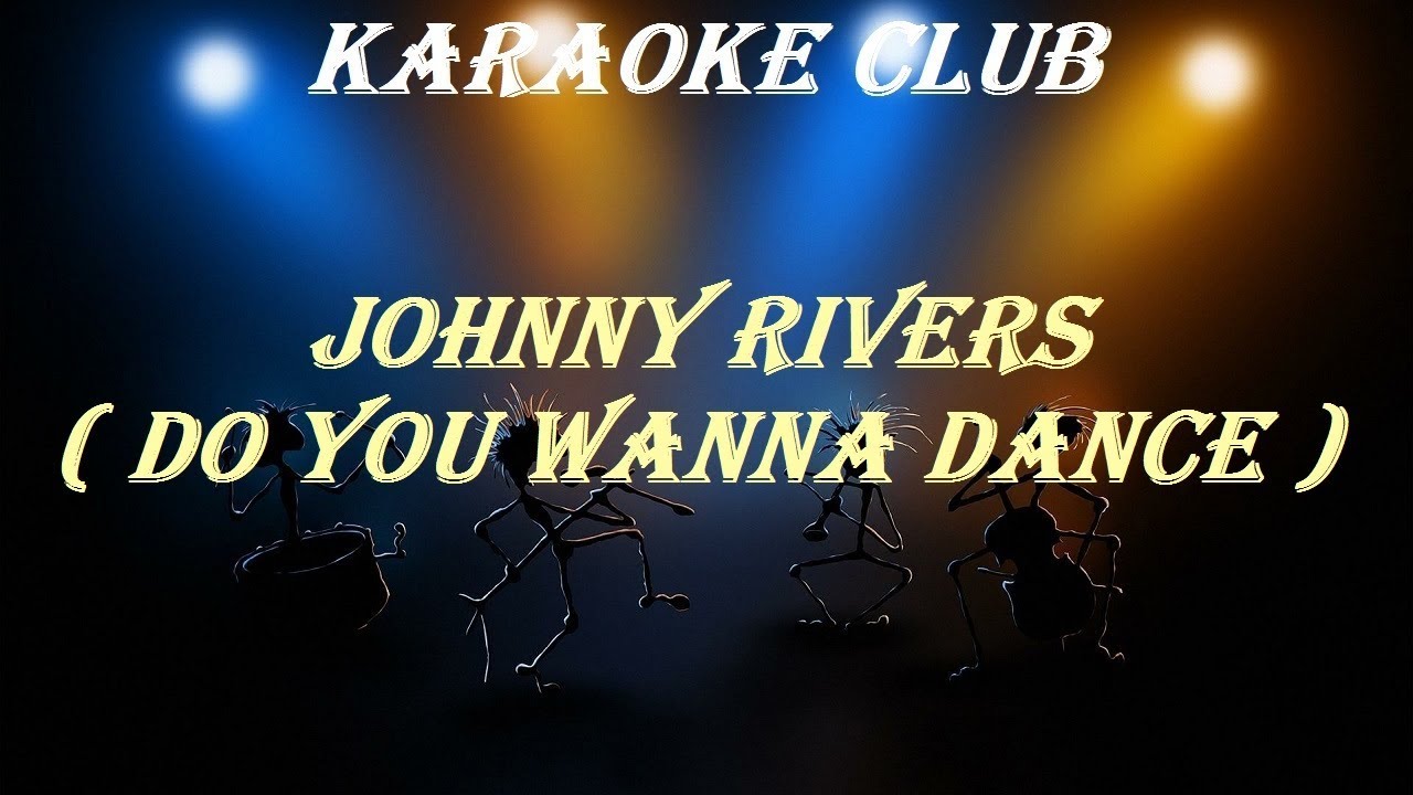 JOHNNY RIVERS - DO YOU WANNA DANCE ( KARAOKE )