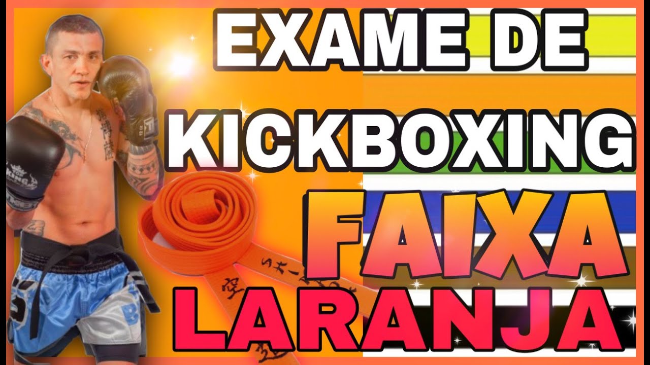 Exame de kickboxing para laranja | atualizado.  [#FT19]