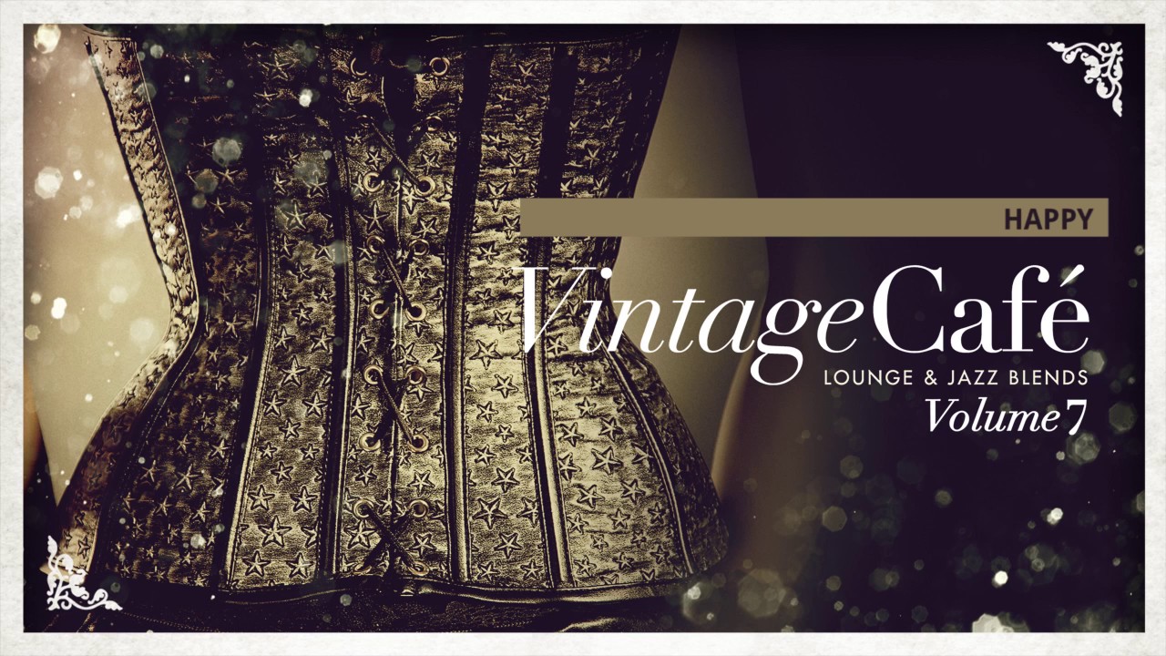 Happy - Pharrell Williams&acute;s song - Vintage Caf&eacute; Vol. 7 - The new release!