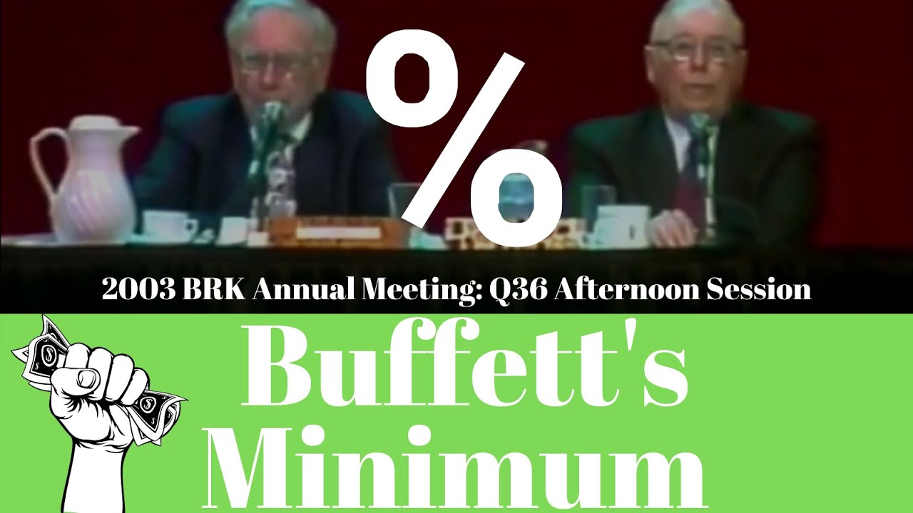 Why Won't Warren Buffett Accept A Return Lower Than 10% (2003 Q36 pm)