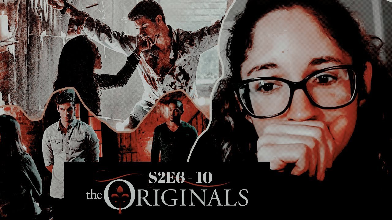 THE ORIGINALS REACTION SEASON 2 EPISODES 6 - 10