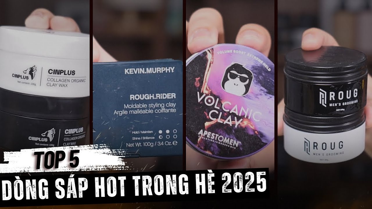 TOP 5 Sáp Vuốt Tóc Được Nhiều Người Sử Dụng Trong Hè 2025