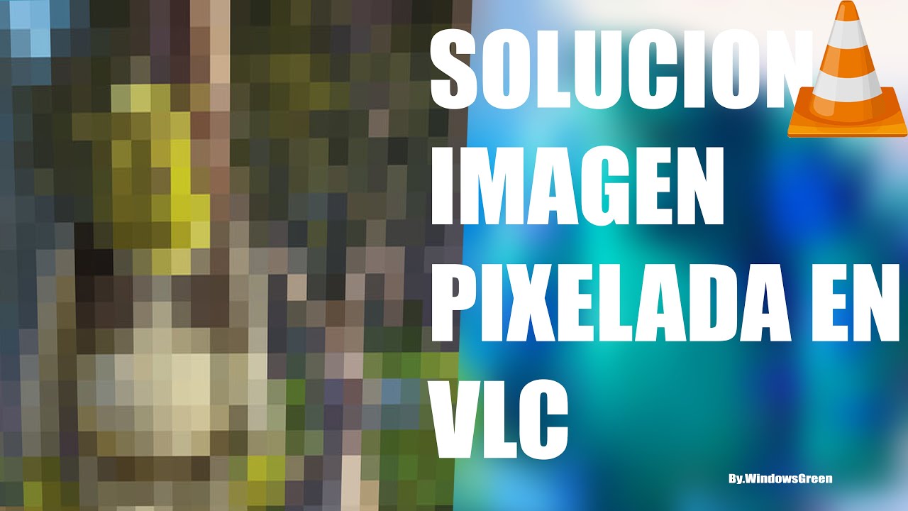 COMO SOLUCIONAR EL PROBLEMA DEL EFECTO PIXELADO EN VLC MEDIA PLAYER - IMAGEN CONGELADA / FRAGMENTADA