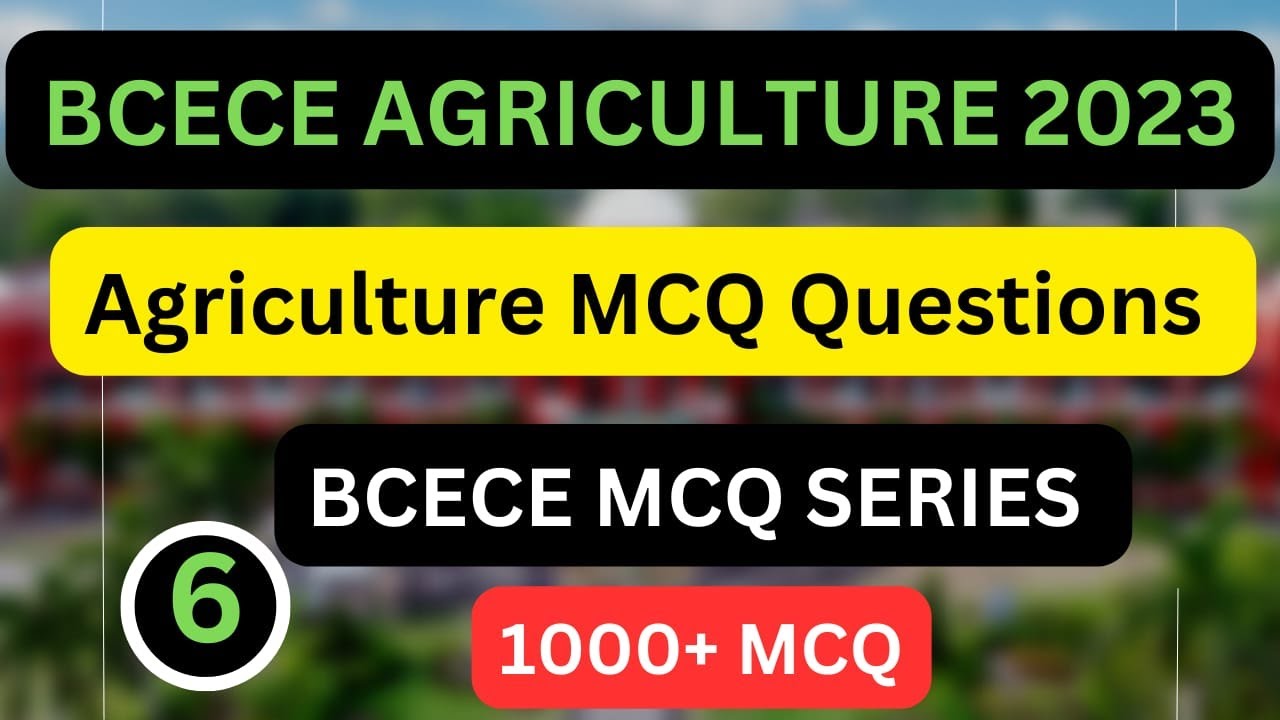Agriculture MCQ Questions For BCECE 2023 Lecture 6 || BCECE Agriculture Exam ||