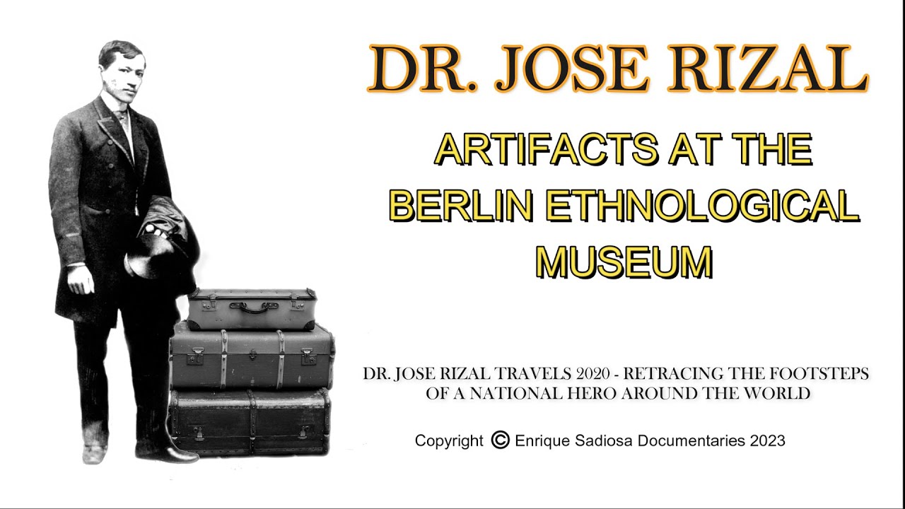 DR. JOSE RIZAL TRAVELS 2020 - DR. JOSE RIZAL ARTIFACTS AT THE BERLIN ETHNOLOGICAL MUSEUM