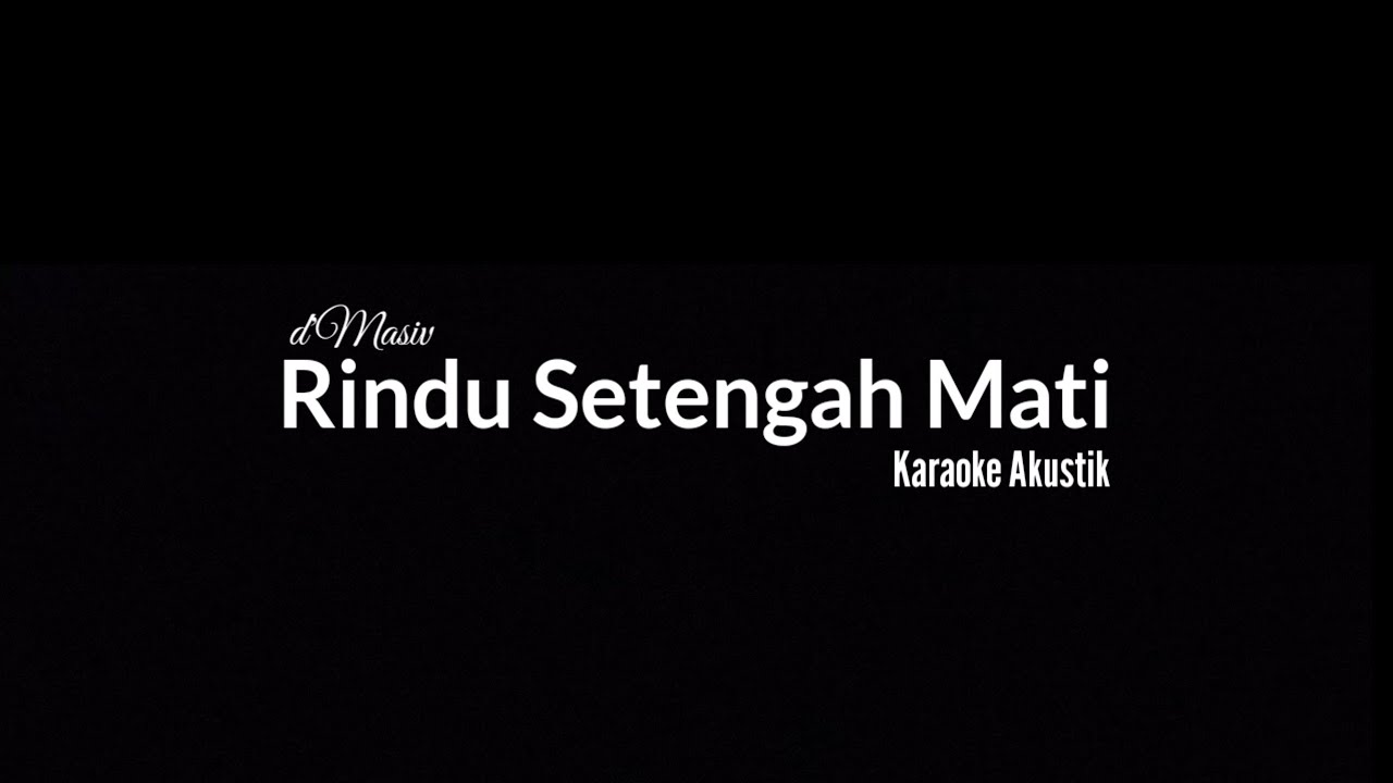 Rindu Setengah Mati // D'Masiv // Karaoke Akustik