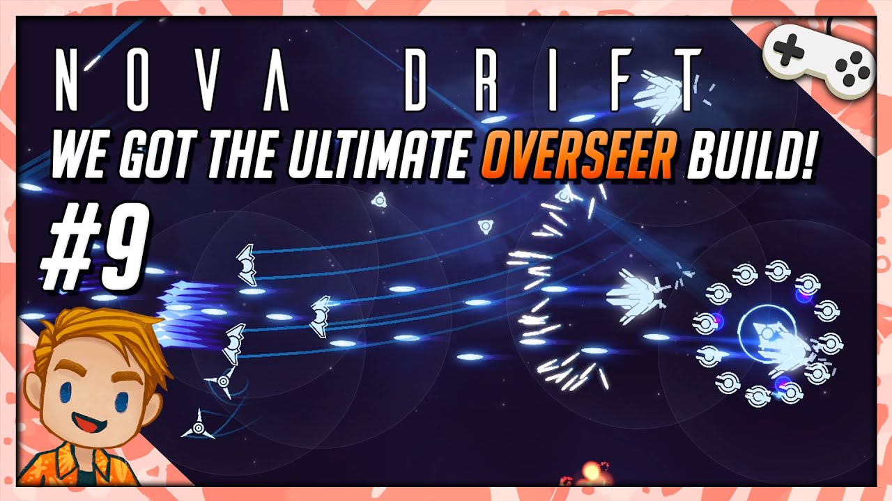 WE GOT THE ULTIMATE OVERSEER BUILD! | Let's Play Nova Drift | Part 9