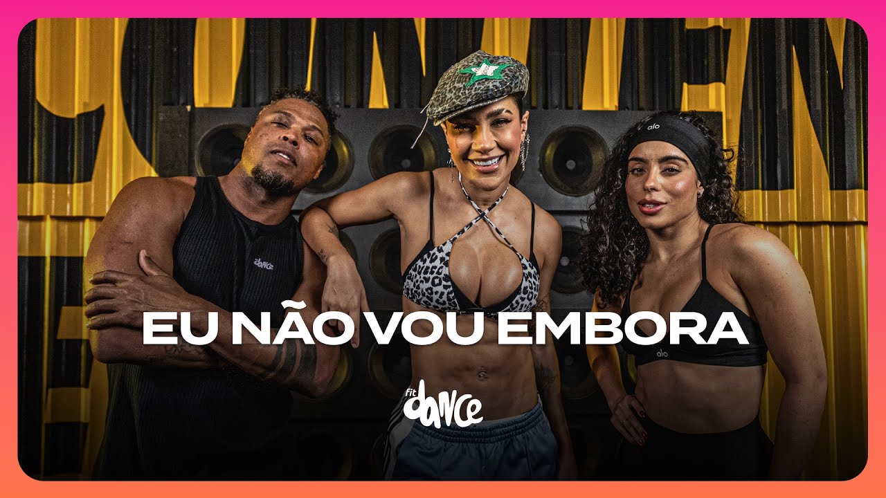 EU N&Atilde;O VOU EMBORA  - Michele Andrade e Mc GW | FitDance (Coreografia)