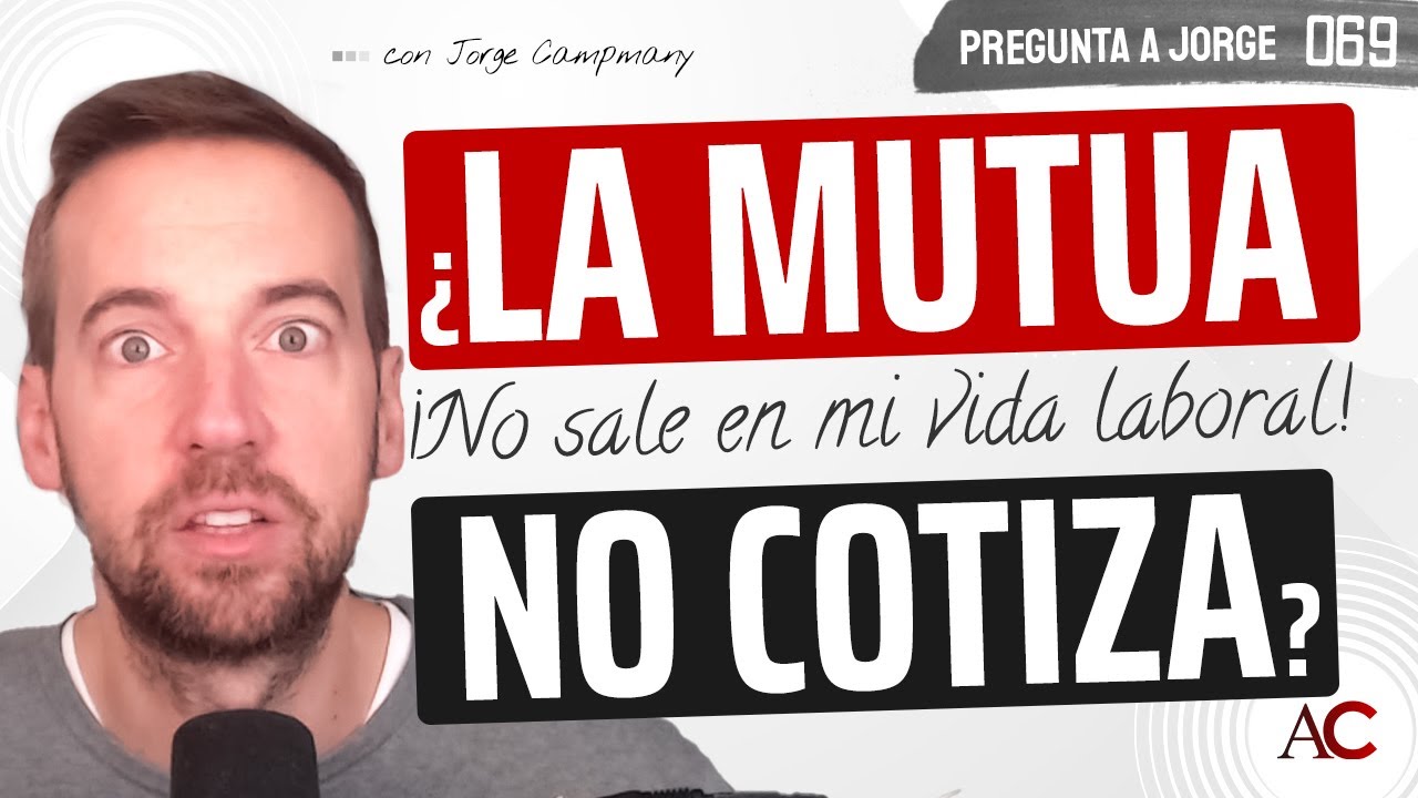 PREGUNTA A JORGE 6️⃣9️⃣ - ¡La mutua no me ha cotizado! ¿Es legal?