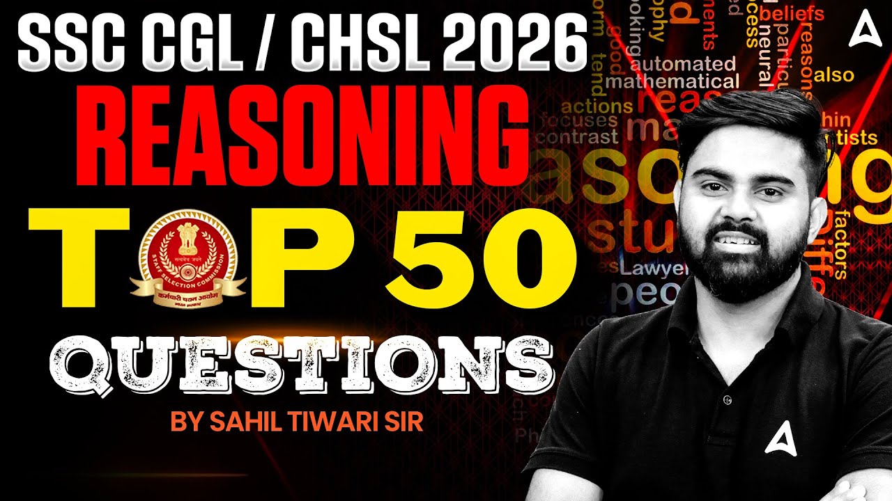 SSC CGL/CHSL 2026 Reasoning Classes | Reasoning Top 50 Questions | SSC CGL, CHSL Reasoning Sahil Sir