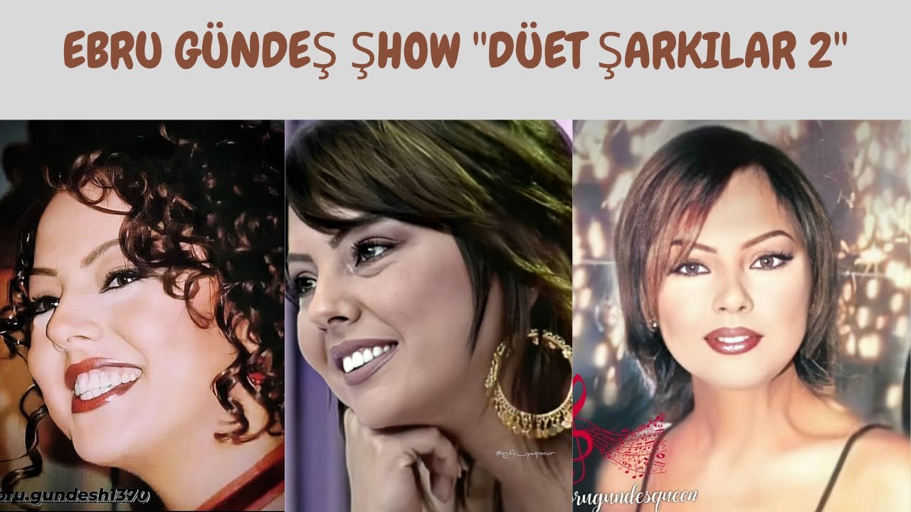 EBRU GÜNDEŞ ŞHOW ''DÜET ŞARKILAR 2''