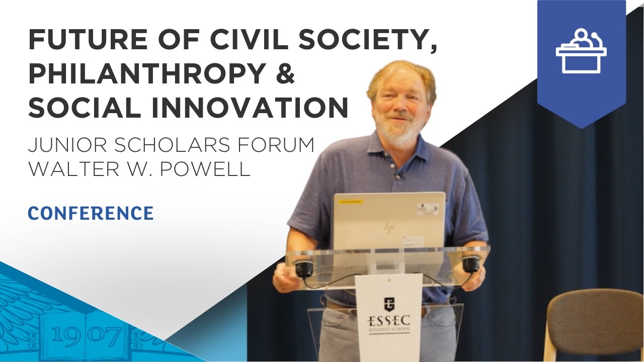 Future of Civil Society, Philanthropy & Social Innovation with Walter W Powell | ESSEC Conference