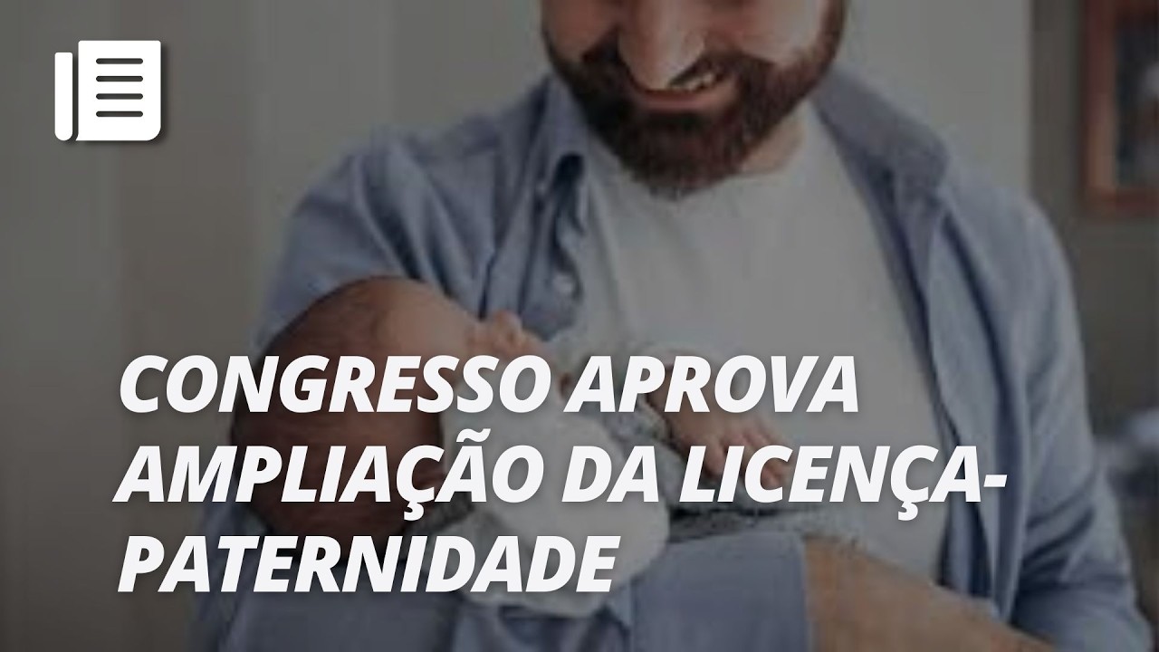 Congresso aprova ampliação da licença-paternidade para até 20 dias