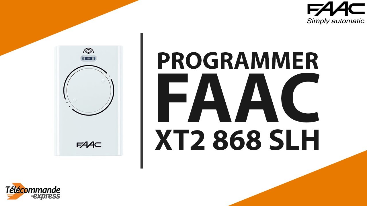 Comment programmer la télécommande FAAC XT2 868 SLH