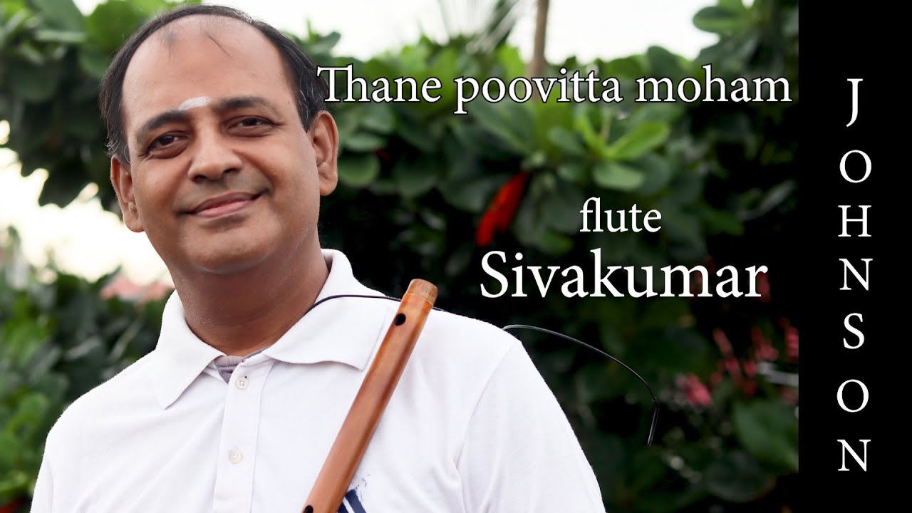 Thane poovitta moham#sasneham#johnson mash#venugopal,flute sivakumar,